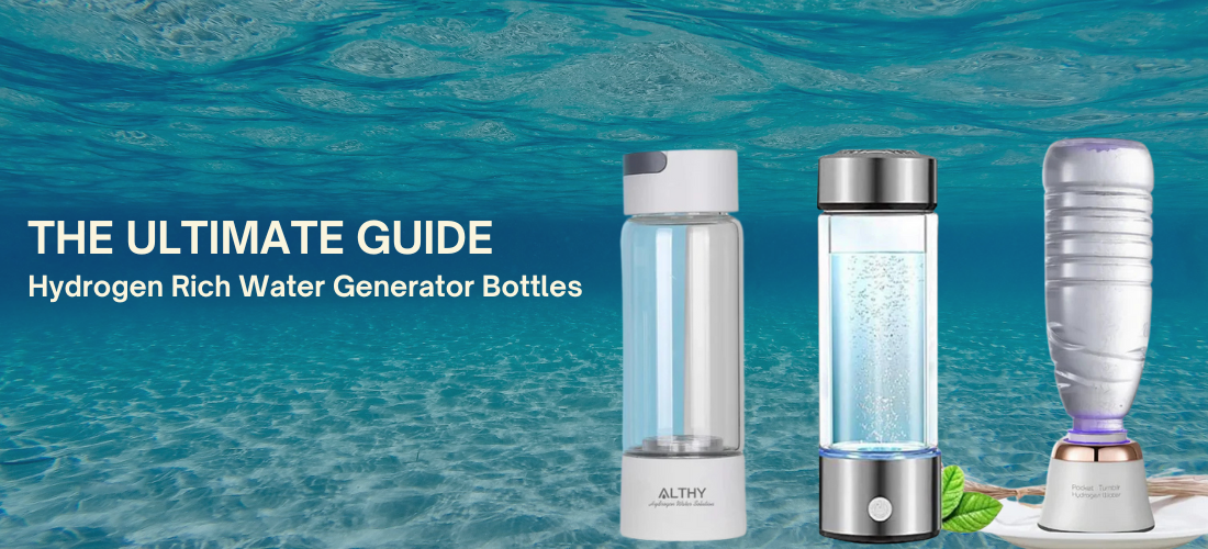 The Ultimate Guide to Alkaline Hydrogen Rich Water Generator Bottles